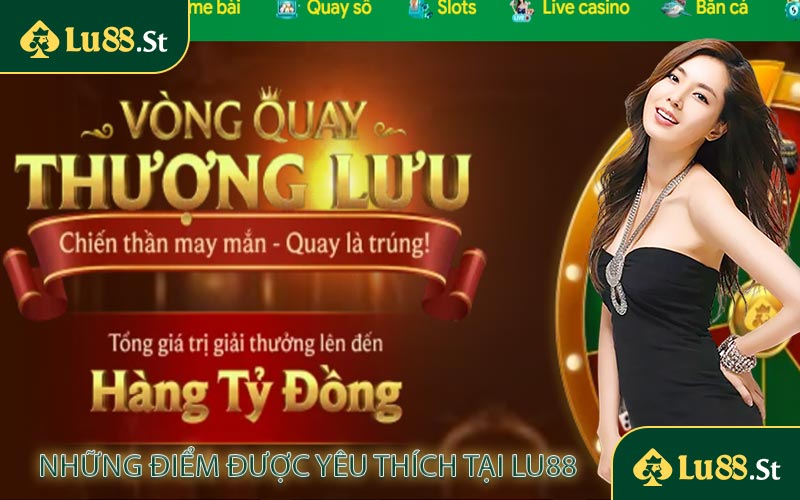 Những điểm được yêu thích tại LU88