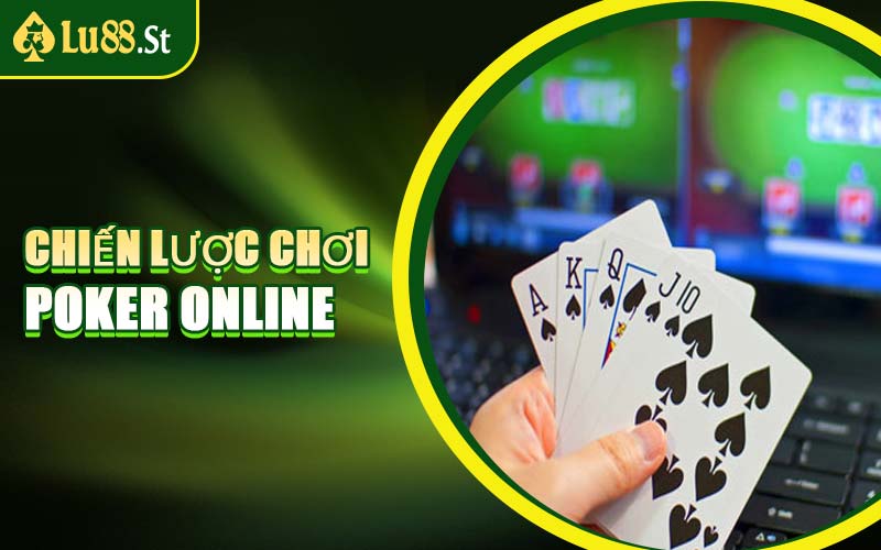 Chiến Lược Chơi Poker Online