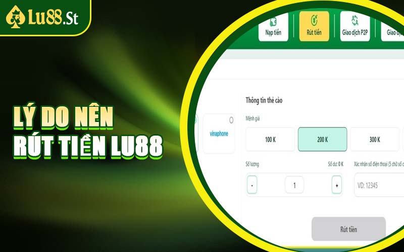 Lý Do Nên Rút Tiền LU88