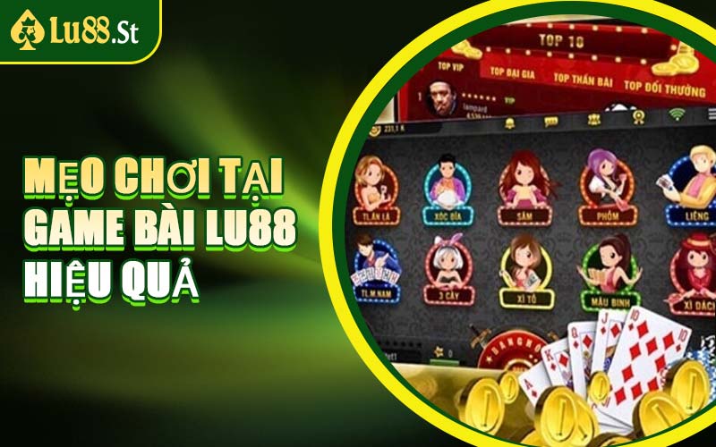 Mẹo Chơi Tại Game Bài LU88 Hiệu Quả