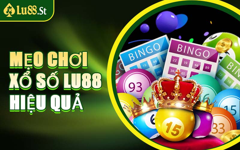 Mẹo Chơi Xổ Số LU88 Hiệu Quả